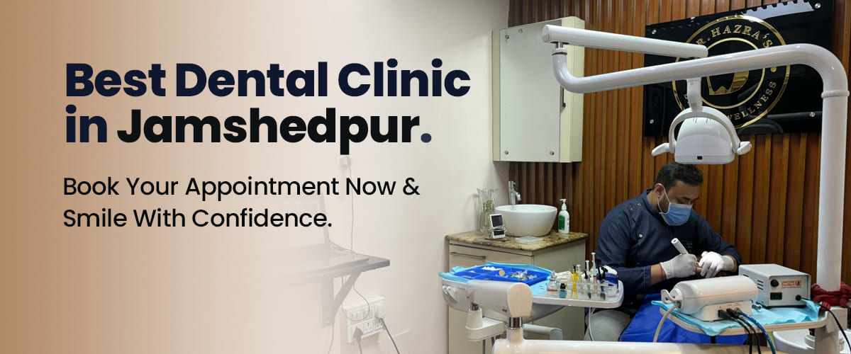 best dental clinic jamshedpur